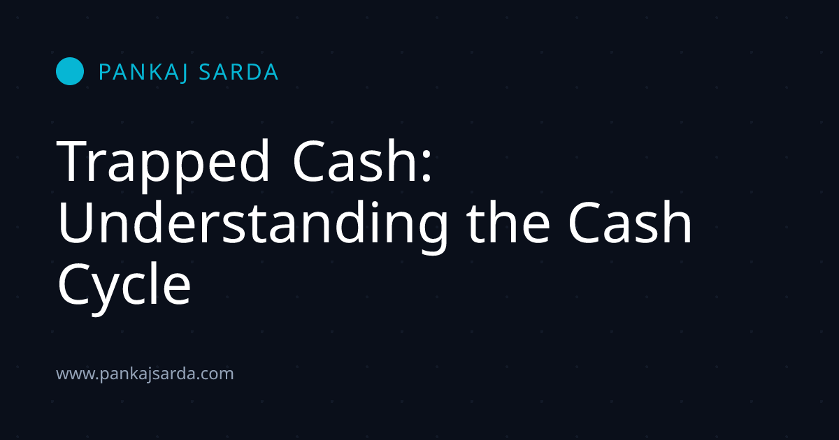 Trapped Cash: Understanding the Cash Cycle